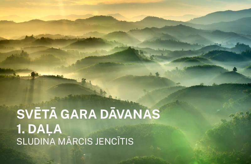 Svētā Gara dāvanas. 1. daļa