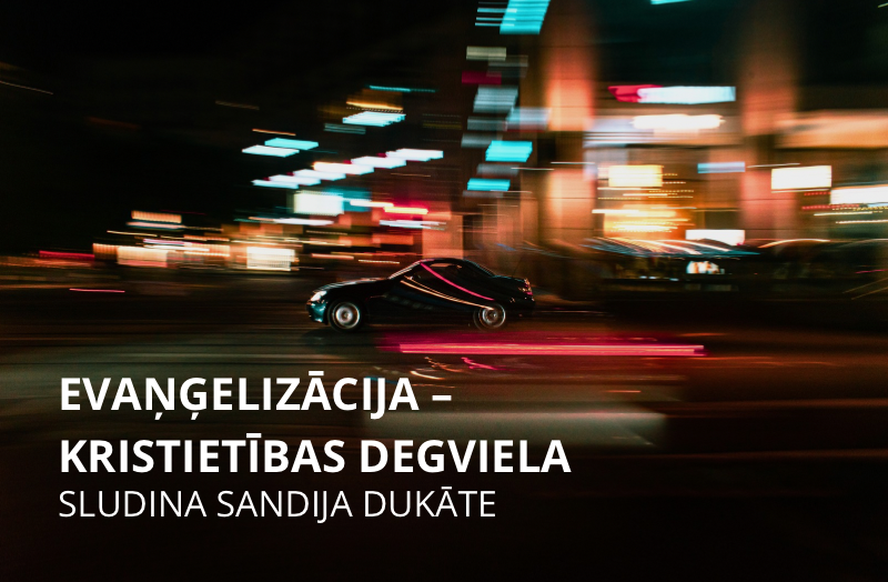 Evaņģelizācija – kristietības degviela