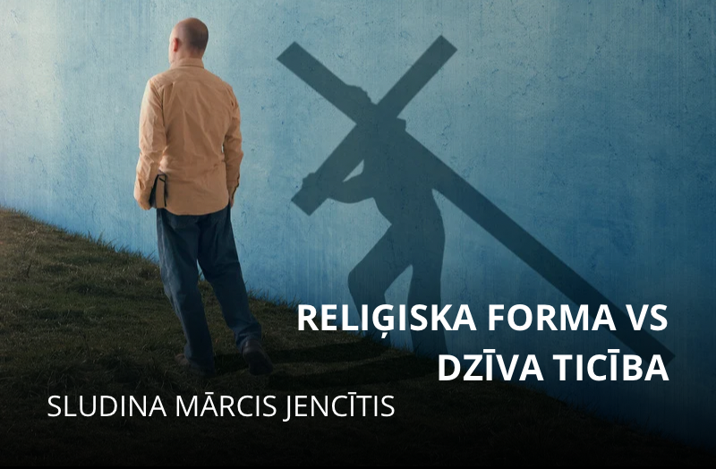 Reliģiska forma vs dzīva ticība
