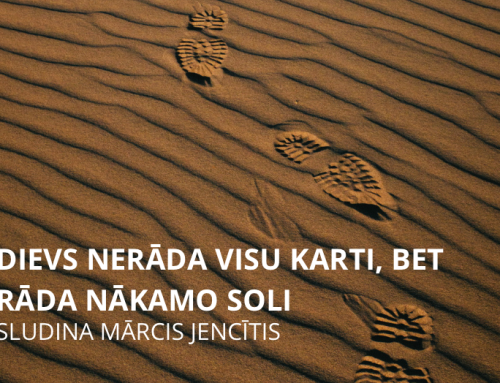 Dievs nerāda visu karti, bet rāda nākamo soli